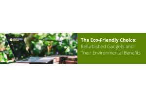 The Environmental Benefits of Refurbished Laptops
